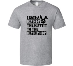 I Said A Hip Hop Hippity Funny Bunny Rabbit T Shirt 35837579