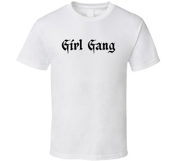 Girl Gang Simple Graffiti Text Badass Hustle Female Empowerment Bad Girl Club T Shirt 38592550