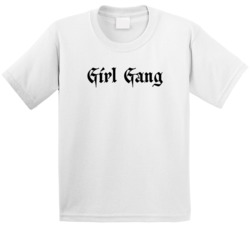 Girl Gang Simple Graffiti Text Badass Hustle Female Empowerment Bad Girl Club T Shirt 38592552