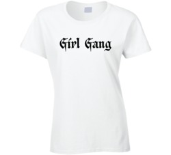 Girl Gang Simple Graffiti Text Badass Hustle Female Empowerment Bad Girl Club Ladies T Shirt 38592553