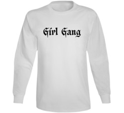 Girl Gang Simple Graffiti Text Badass Hustle Female Empowerment Bad Girl Club Long Sleeve T Shirt 38592555