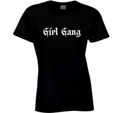 Girl Gang Simple Graffiti Text Badass Hustle Female Power Bad Girl Club Ladies T Shirt 38592559