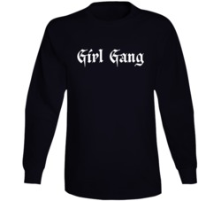 Girl Gang Simple Graffiti Text Badass Hustle Female Power Bad Girl Club Long Sleeve T Shirt 38592561