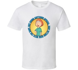 Not Doing Anything Special Family Guy Lois Quote T Shirt 39280424