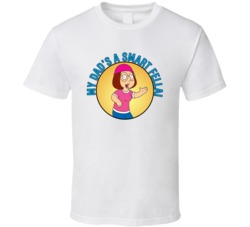 Dads A Smart Fella Family Guy Meg Quote T Shirt 39280638