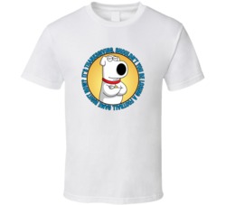 Shouldnt You Be Losing A Football Game Right Now Family Guy Brian Quote T Shirt 39280640