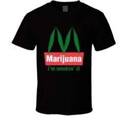 Marijuana I'm Smoking It Mcdonalds Parody T Shirt 39280796