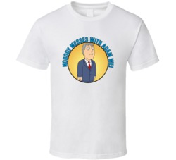 Nobody Messes With Adam We Family Guy Mayor West Quote T Shirt 39280991