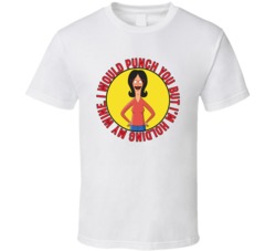 I Would Punch You But Im Holding Wine Bobs Burgers Linda Quote T Shirt 39281340
