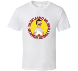 This Is A Perfectly Average Day Bobs Burgers Bob Quote T Shirt 39281350