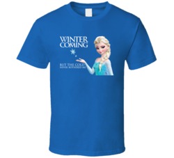 Winter Is Coming Cold Never Bothered Me Game Of Thrones Frozen Elsa Parody T Shirt 5455683