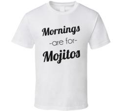 Mornings Are For Mojitos Clever T-Shirt 5845076