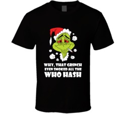 Grinch Smokes All The Who Hash Funny Christmas Party T-Shirt 5864455