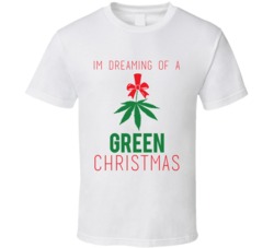 Im Dreaming Of A Green Christmas High Stoned Party T-Shirt 5868910