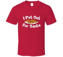 I Put Out For Santa Dirty Funny Christmas Party T-Shirt 5868963