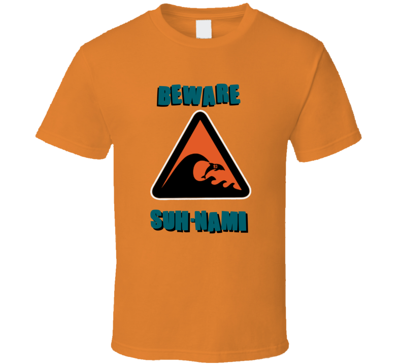 Beware Suhnami Suh Ndamukong Miami Football T Shirt Beware Suhnami Suh Ndamukong Miami Football T Shirt