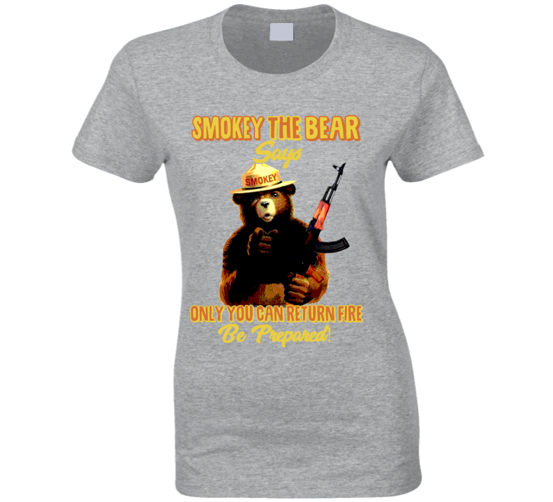 Smokey The Bear Says Only You Can Return Fire Ladies T Shirt