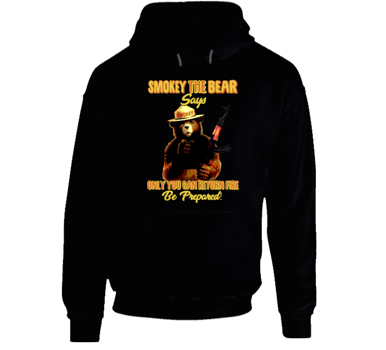 Smokey The Bear Says Only You Can Return Fire Hoodie