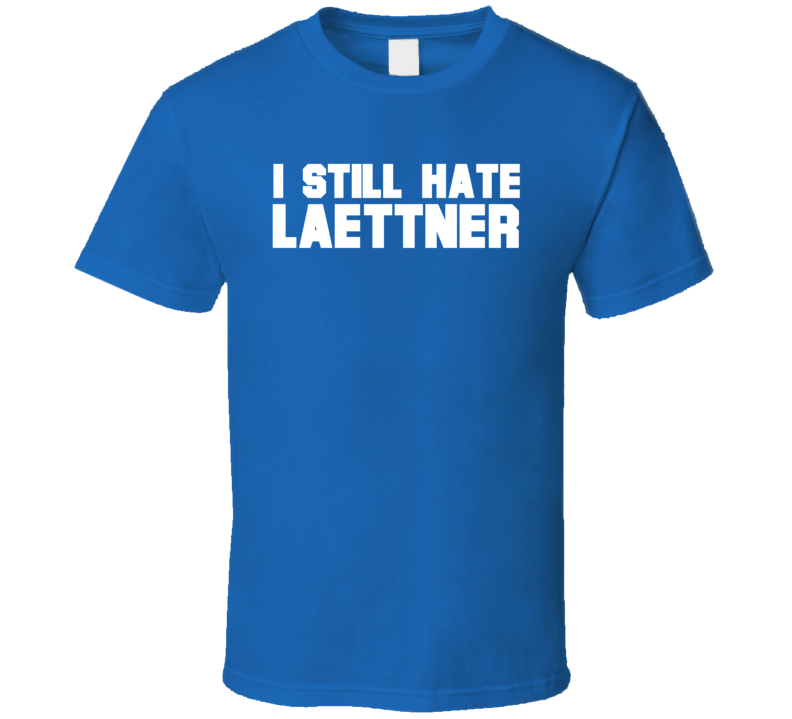 I Still Hate Christian Laettner Duke Basketball T Shirt I Still Hate Christian Laettner Duke Basketball T Shirt