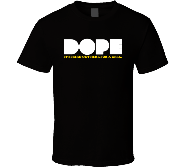 Dope Its Hard Out Here For A Geek Hip Hop Movie T Shirt