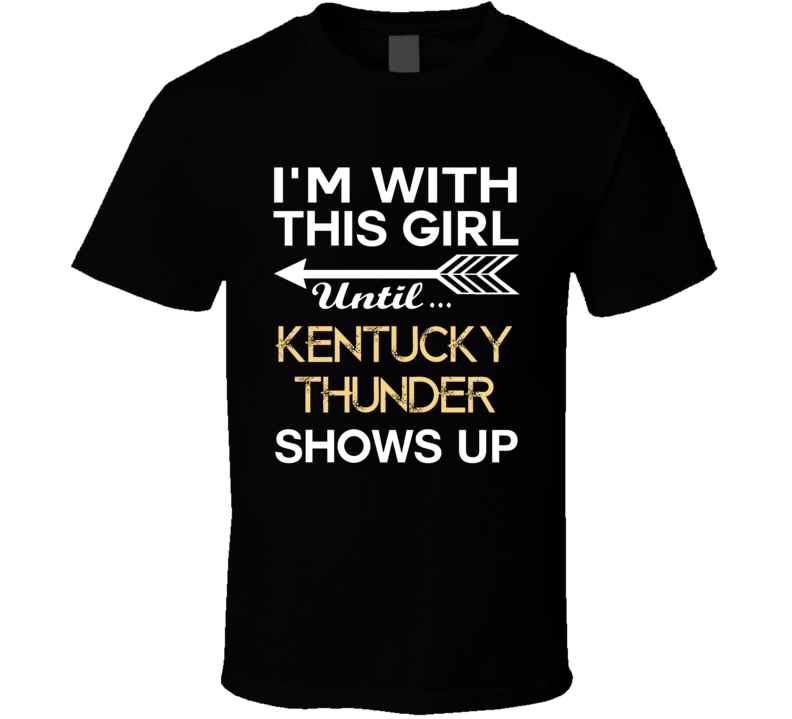 Im With This Girl Kentucky Thunder Country Music Concert Fan T Shirt