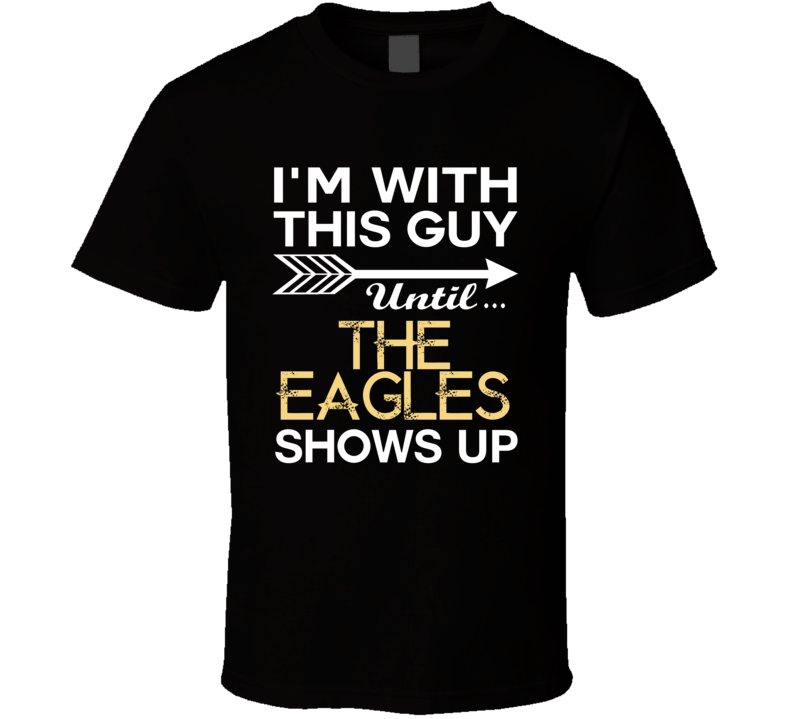 Im With This Guy The Eagles Country Music Concert Fan T Shirt