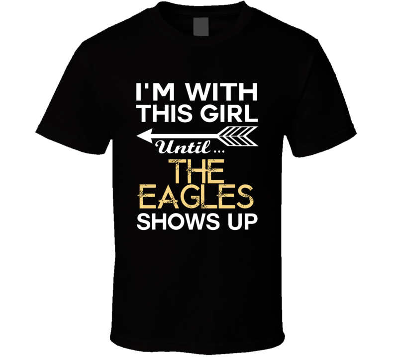 Im With This Girl The Eagles Country Music Concert Fan T Shirt