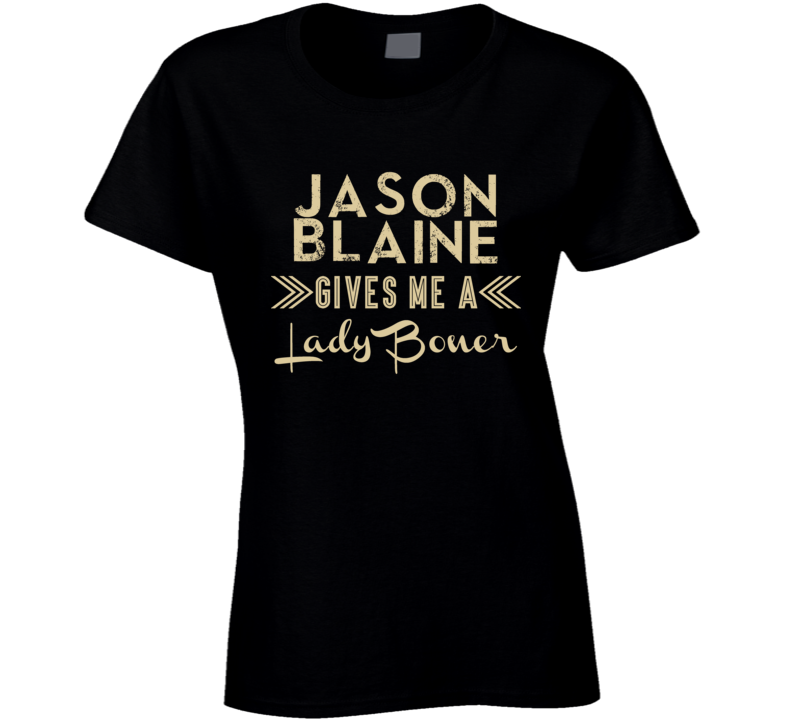 Jason Blaine Gives Me A Lady Boner Funny Country Music Concert Fan T Shirt