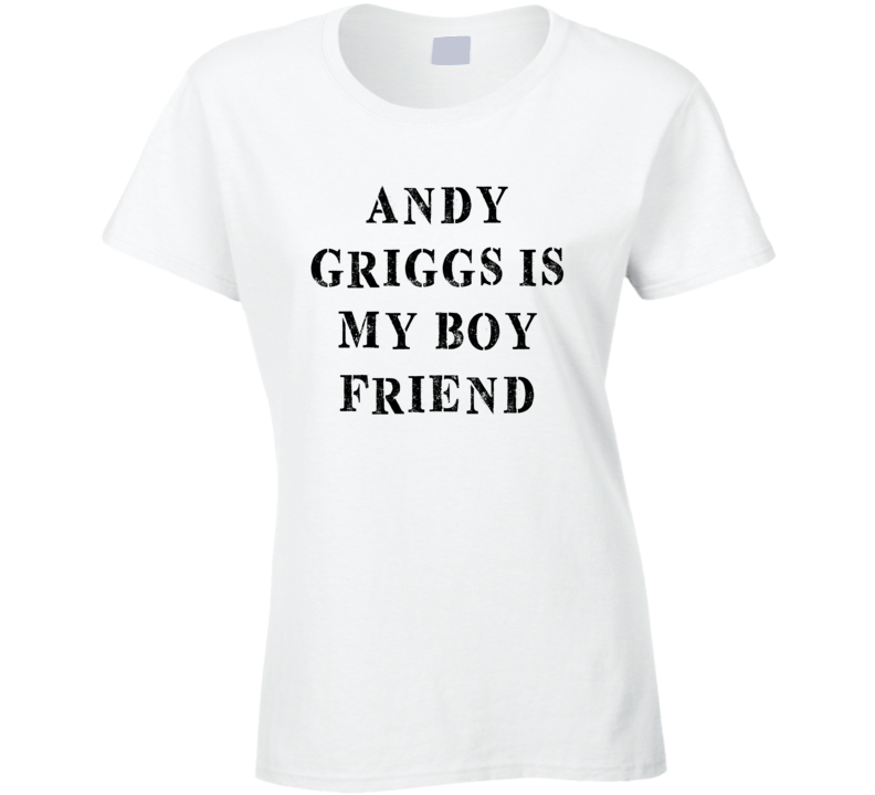 Andy Griggs Is My Boyfriend Funny Trending Country Music T Shirt