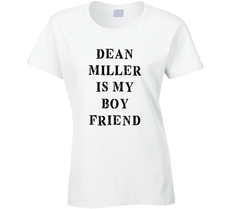 Dean Miller Is My Boyfriend Funny Trending Country Music T Shirt