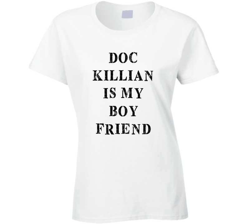 Doc Killian Is My Boyfriend Funny Trending Country Music T Shirt