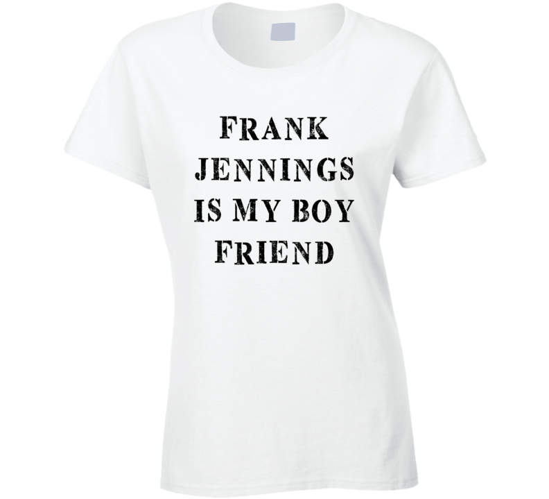 Frank Jennings Is My Boyfriend Funny Trending Country Music T Shirt