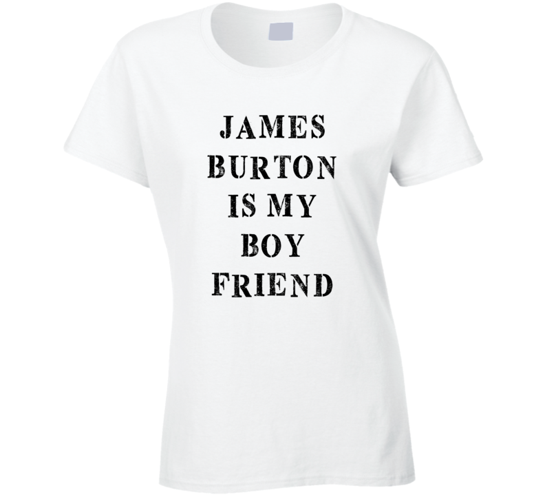 James Burton Is My Boyfriend Funny Trending Country Music T Shirt