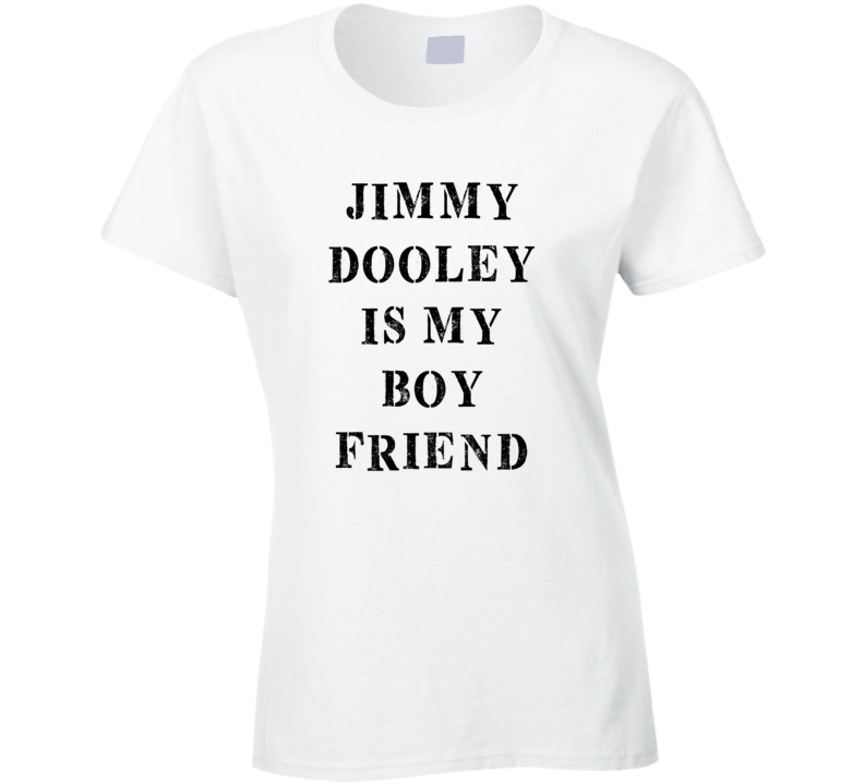 Jimmy Dooley Is My Boyfriend Funny Trending Country Music T Shirt