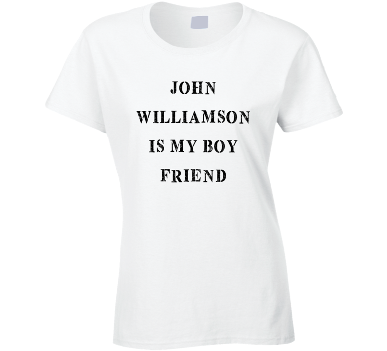 John Williamson Is My Boyfriend Funny Trending Country Music T Shirt