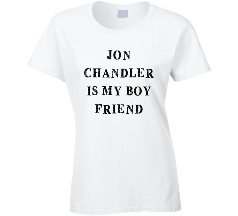 Jon Chandler Is My Boyfriend Funny Trending Country Music T Shirt