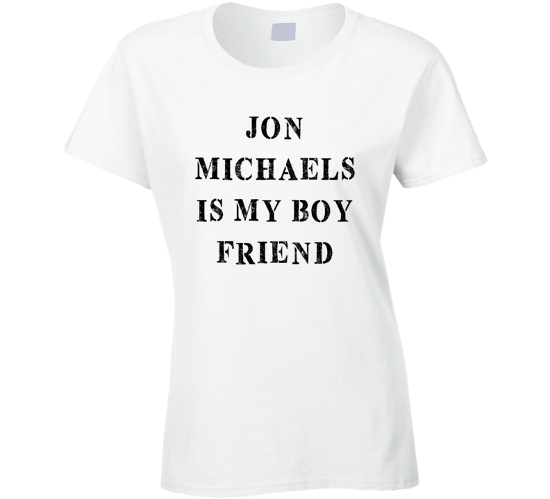 Jon Michaels Is My Boyfriend Funny Trending Country Music T Shirt