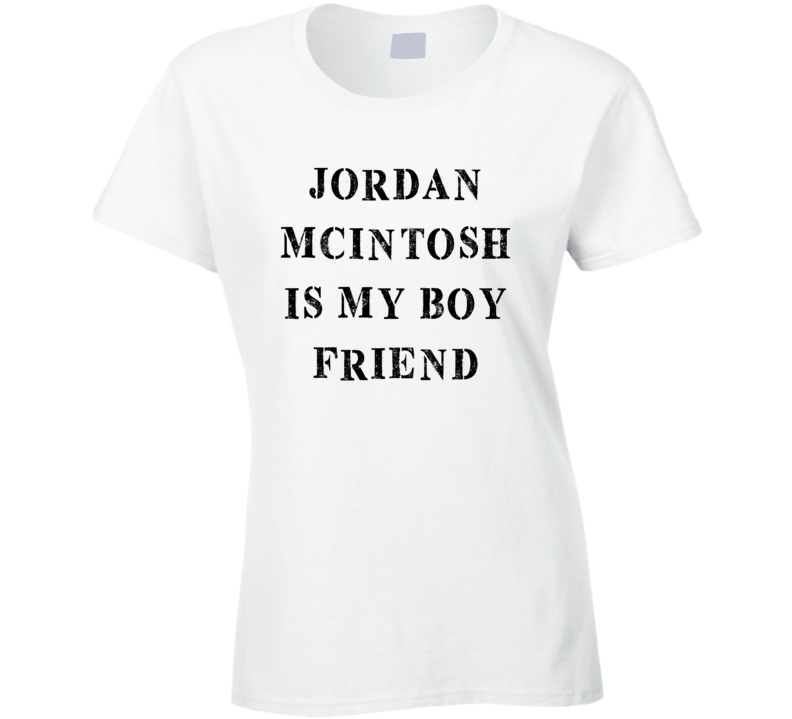 Jordan Mcintosh Is My Boyfriend Funny Trending Country Music T Shirt