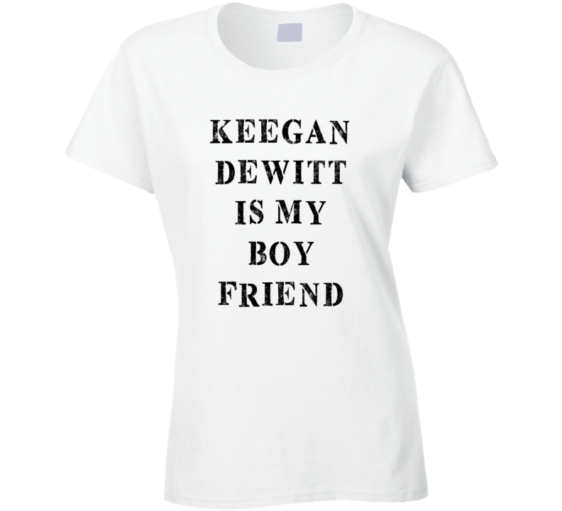 Keegan Dewitt Is My Boyfriend Funny Trending Country Music T Shirt