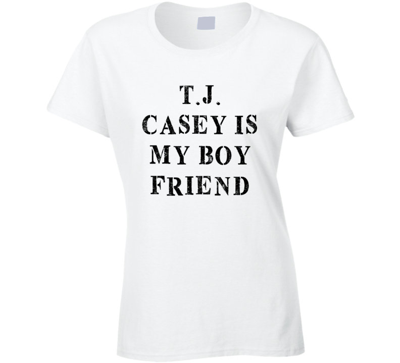TJ Casey Is My Boyfriend Funny Trending Country Music T Shirt TJ Casey Is My Boyfriend Funny Trending Country Music T Shirt