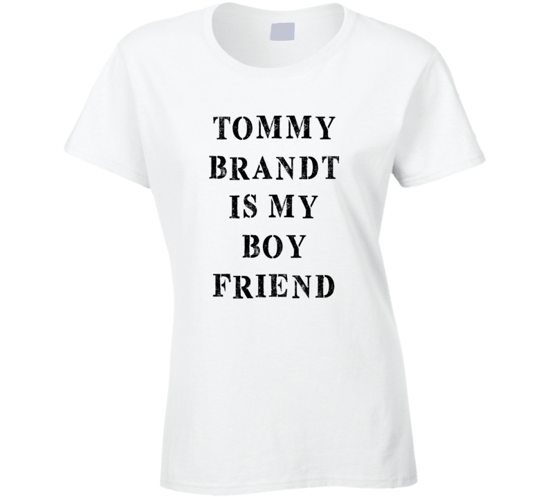 Tommy Brandt Is My Boyfriend Funny Trending Country Music T Shirt Tommy Brandt Is My Boyfriend Funny Trending Country Music T Shirt