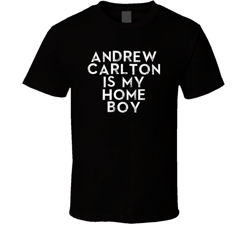 Andrew Carlton Is My Home Boy Funny Trending Country Music T Shirt