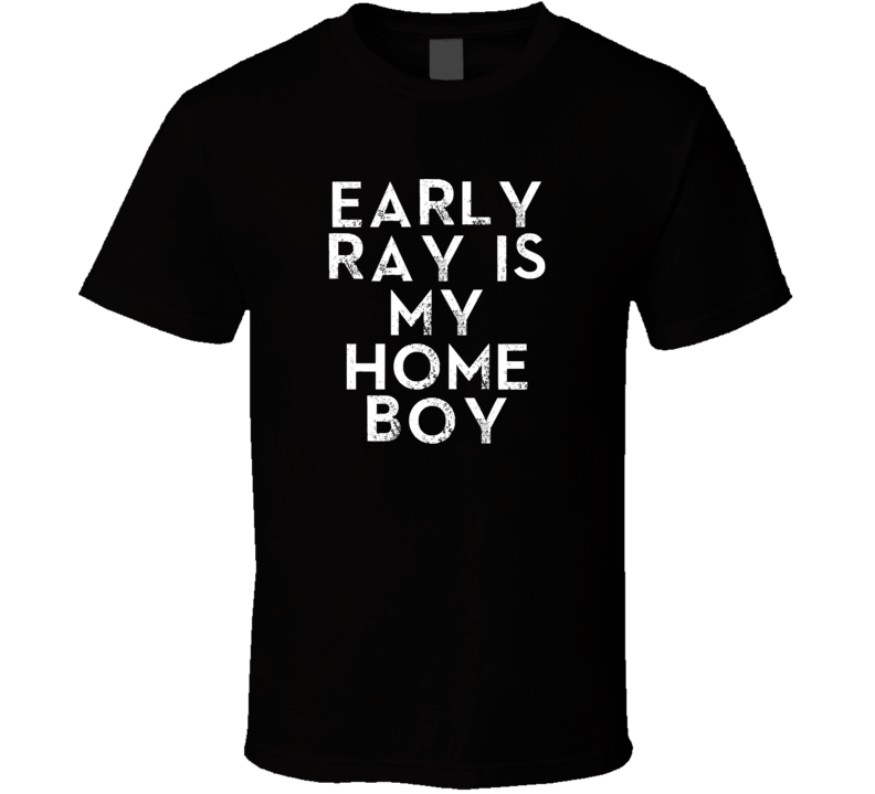 Early Ray Is My Home Boy Funny Trending Country Music T Shirt