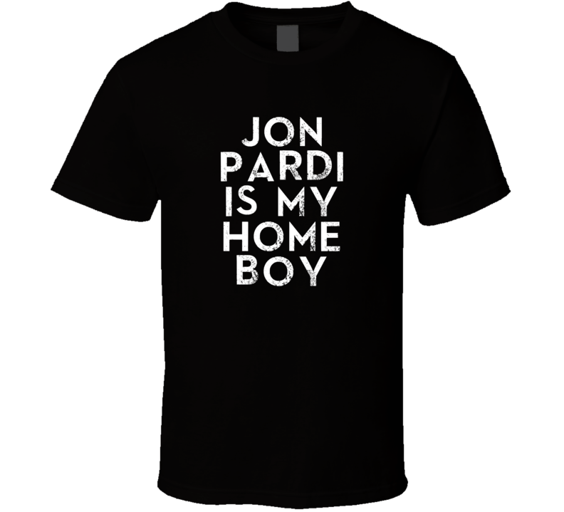 Jon Pardi Is My Home Boy Funny Trending Country Music T Shirt