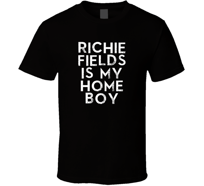 Richie Fields Is My Home Boy Funny Trending Country Music T Shirt Richie Fields Is My Home Boy Funny Trending Country Music T Shirt