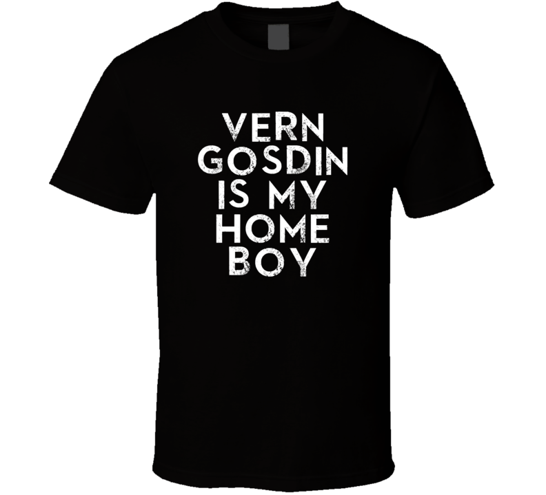 Vern Gosdin Is My Home Boy Funny Trending Country Music T Shirt Vern Gosdin Is My Home Boy Funny Trending Country Music T Shirt