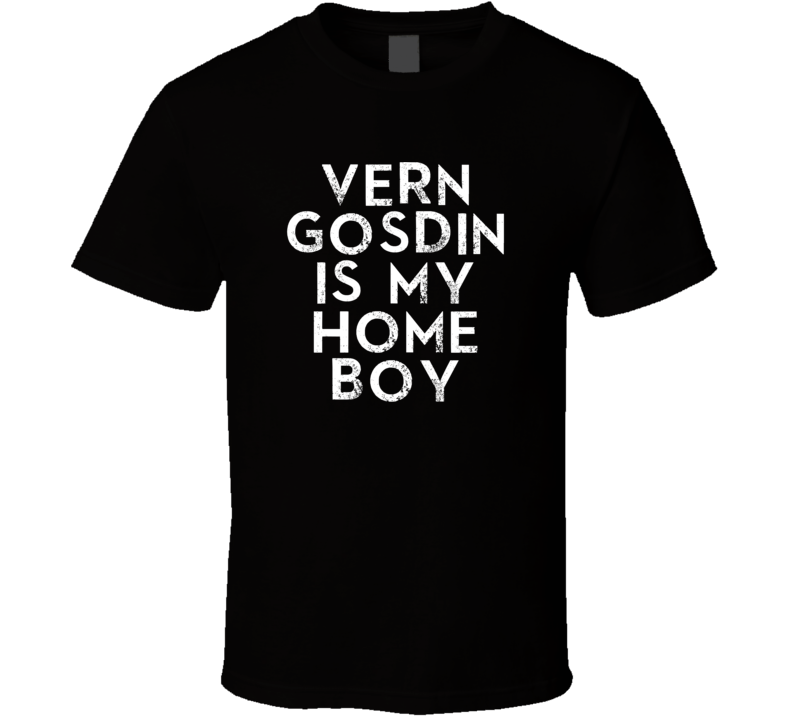 Vern Gosdin Is My Home Boy Funny Trending Country Music T Shirt