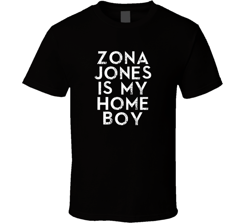 Zona Jones Is My Home Boy Funny Trending Country Music T Shirt