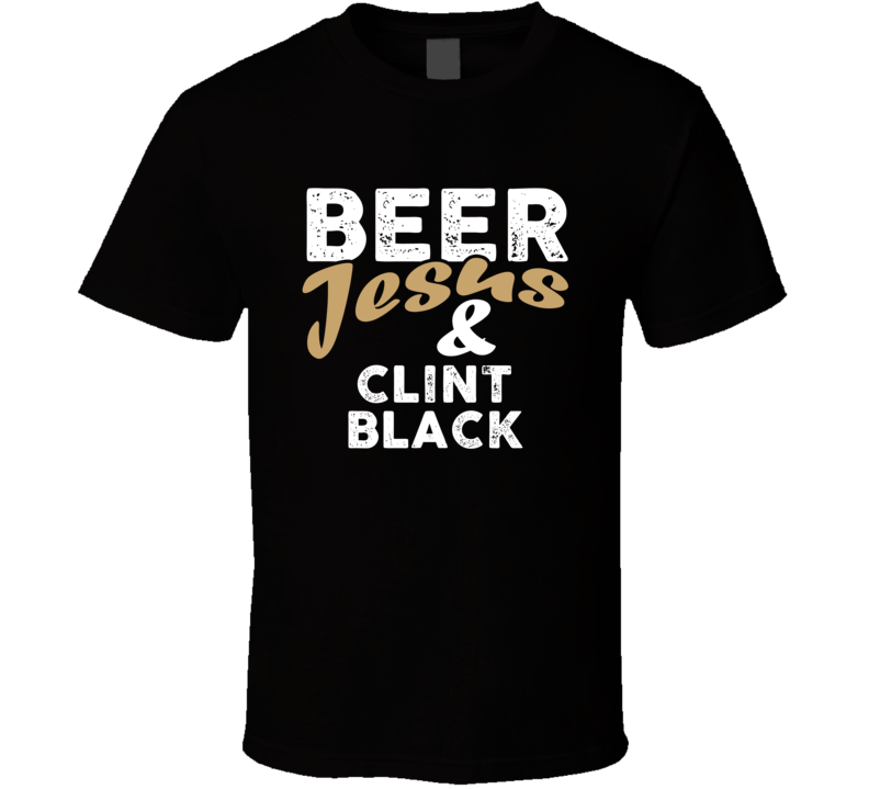 Beer Jesus And Clint Black Cool Country Music T Shirt