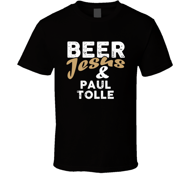 Beer Jesus And Paul Tolle Cool Country Music T Shirt